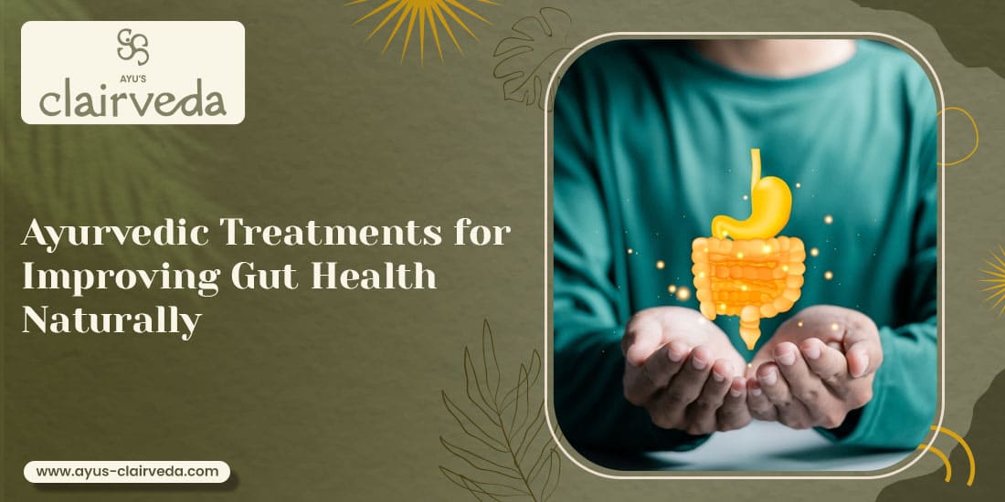 Ayurvedic Treatments for Improving Gut Health Naturally