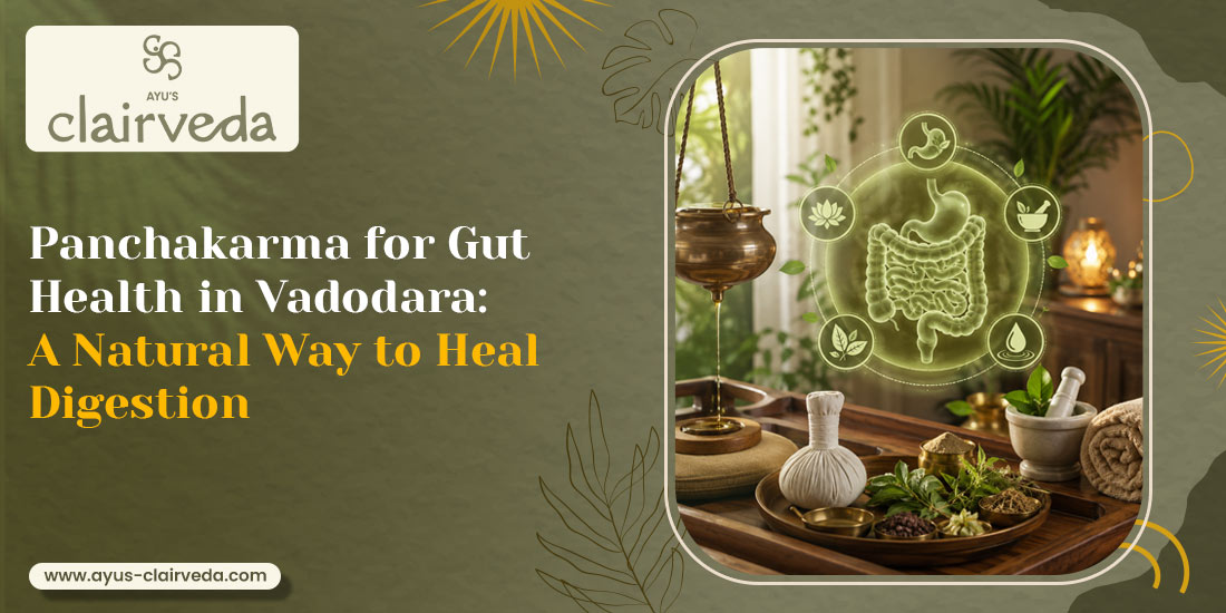 Panchakarma for Gut Health in Vadodara:  A Natural Way to Heal Digestion