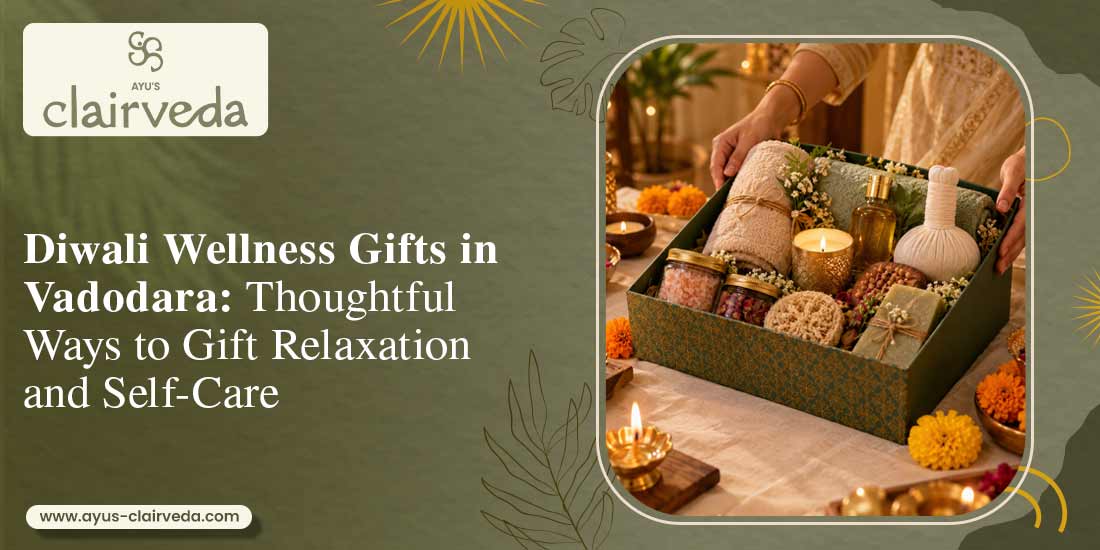 Diwali Wellness Gifts in Vadodara:  Thoughtful Ways to Gift Relaxation and Self-Care