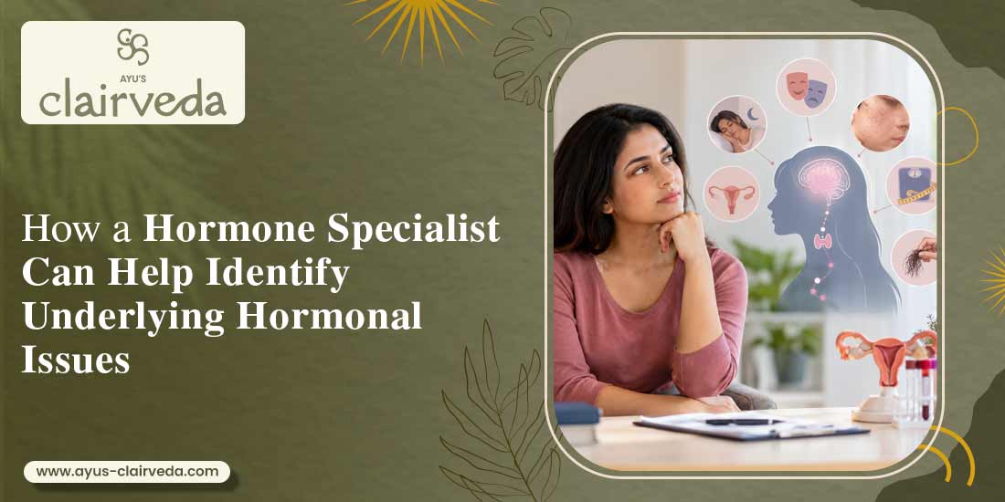 How a Hormone Specialist Can Help Identify Underlying Hormonal Issues